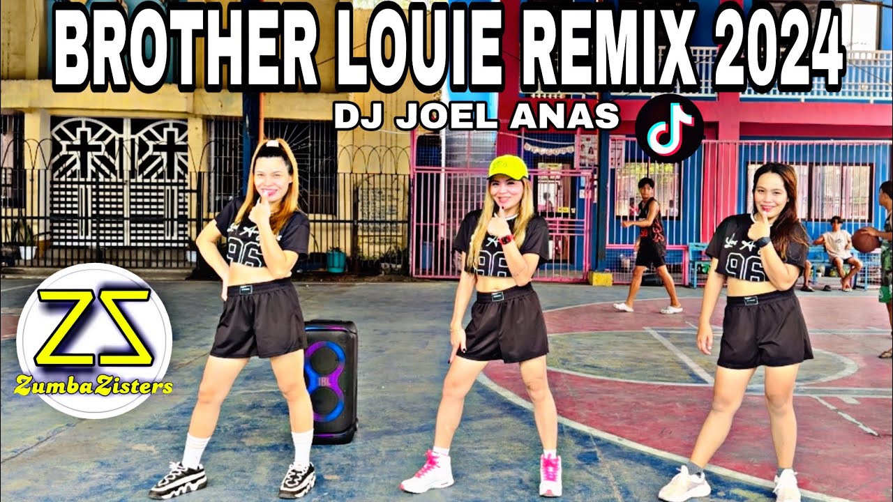BROTHER LOUIE REMIX 2024 | Dj Joel Anas Remix | TIKTOK TRENDS | ZUMBA DANCEFITNESS | ZUMBAZISTERS