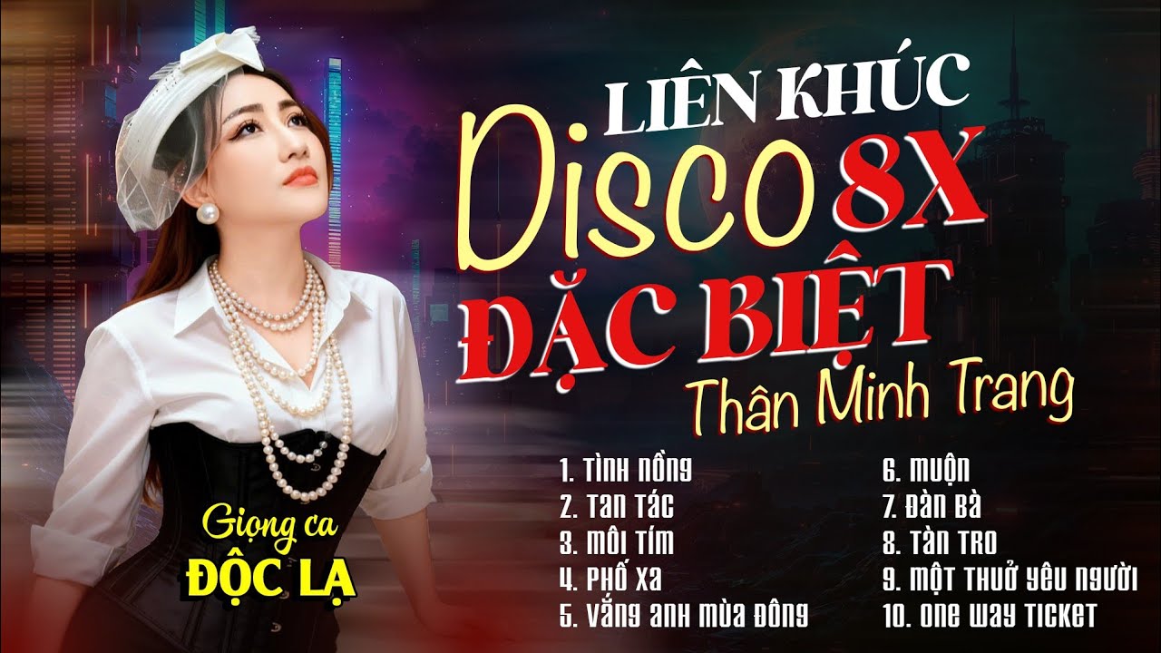 Phố Xa, Một Thuở Yêu Người, Tàn tro... - Thân Minh Trang (Giọng ca Đa Thể Loại) | Disco 8x Cực Cháy.