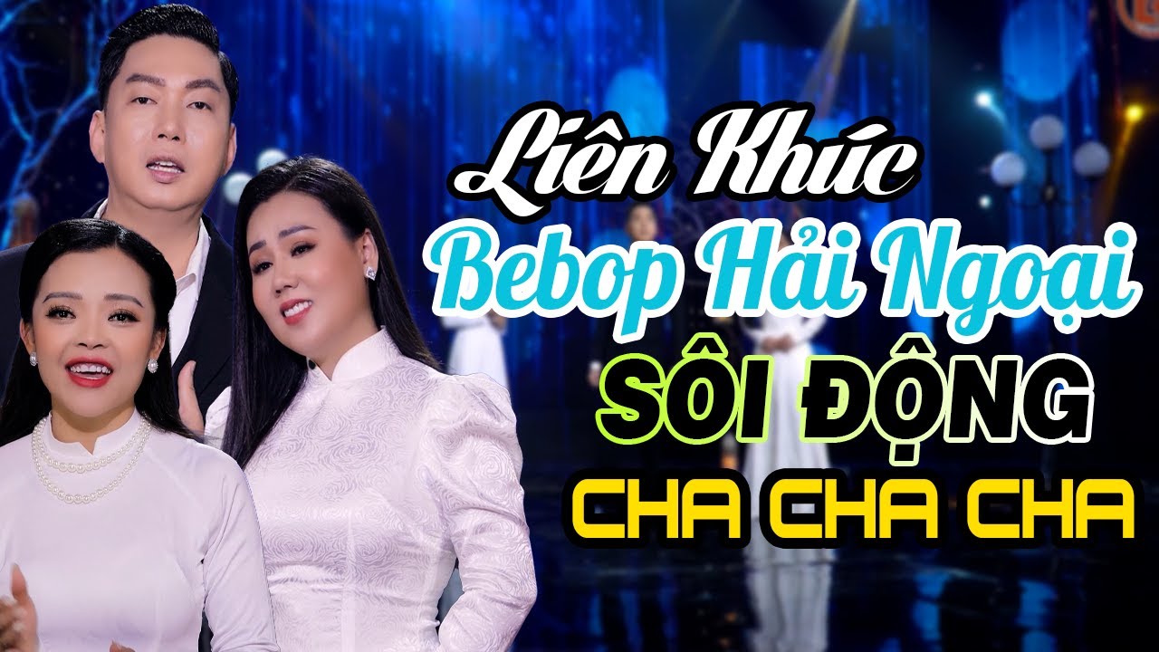 Li&ecirc;n Kh&uacute;c Nhạc V&agrave;ng Hải Ngoại S&ocirc;i Động Bebop Nhiều Ca Sĩ, Tuấn Khương - Lưu &Aacute;nh Loan - Ho&agrave;ng Phong