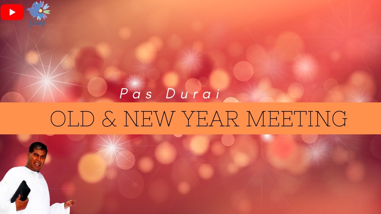 TPM | Old & New Year Meeting | Pas Durai Pre-recorded