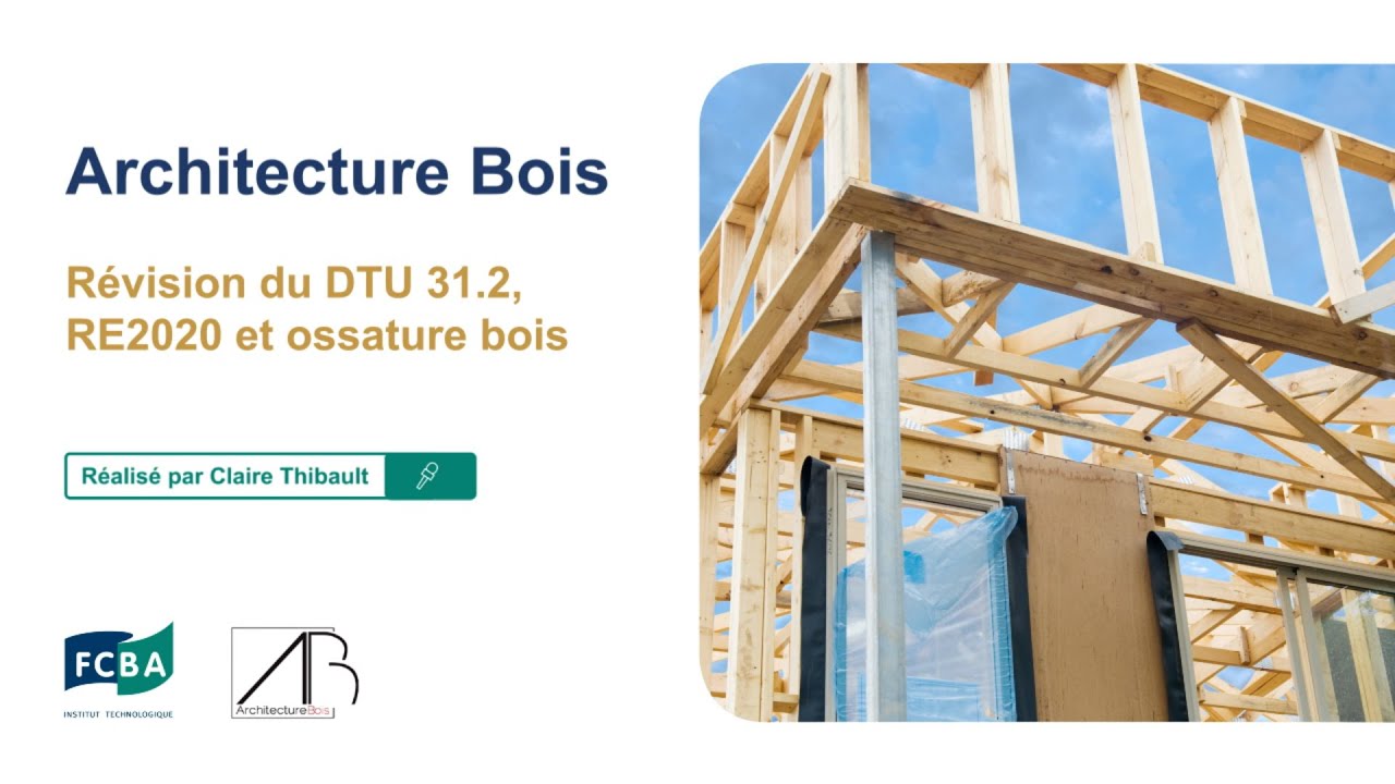 Paroles d'experts - DTU 31.2, RE2020 et ossature bois