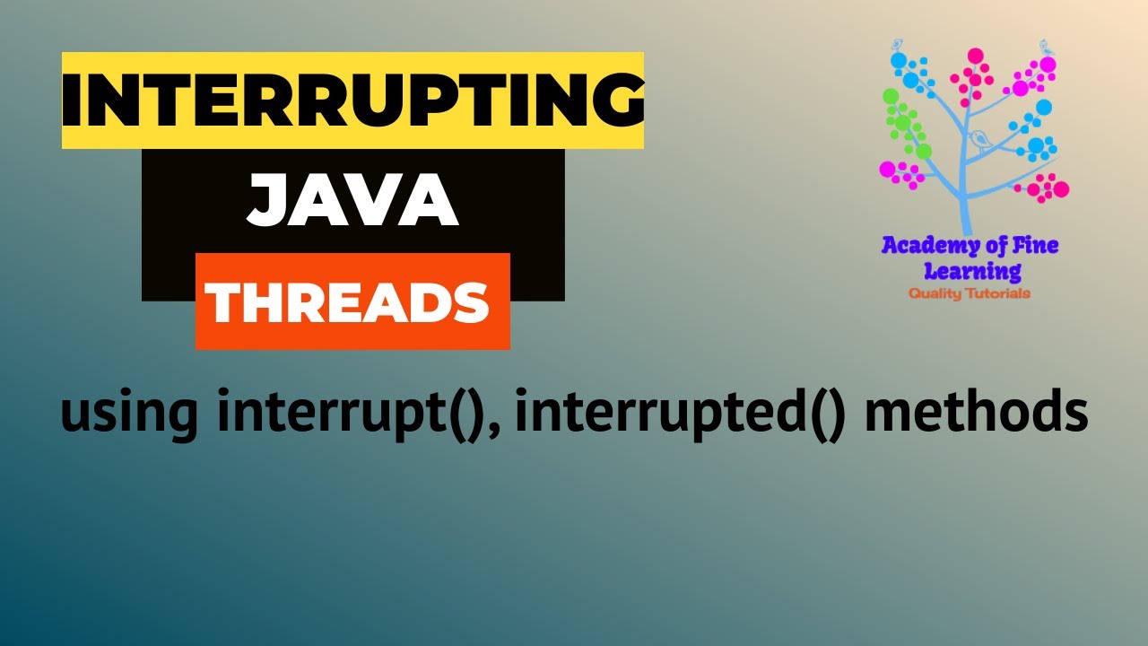 Interrupting a Java Thread |  interrupt() |  interrupted()