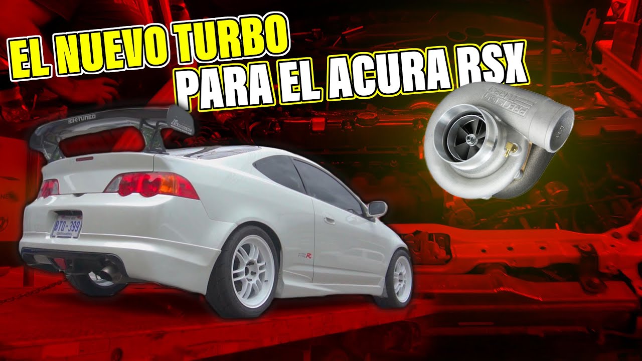 YA LE PUSIMOS TURBO AL ACURA RSX  // Donga Racing
