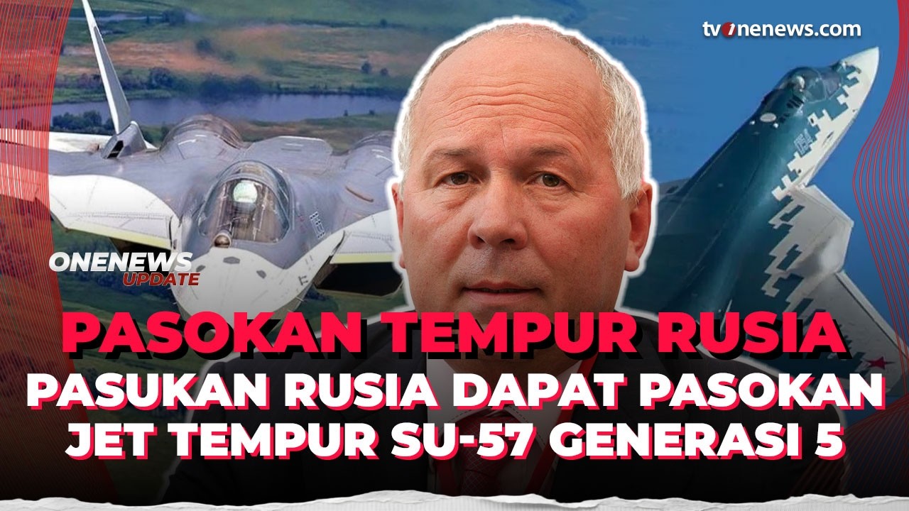 Makin Gacor! Pasukan Rusia Dapat Pasokan Jet Tempur SU 57 Generasi Ke 5 | OneNews Update