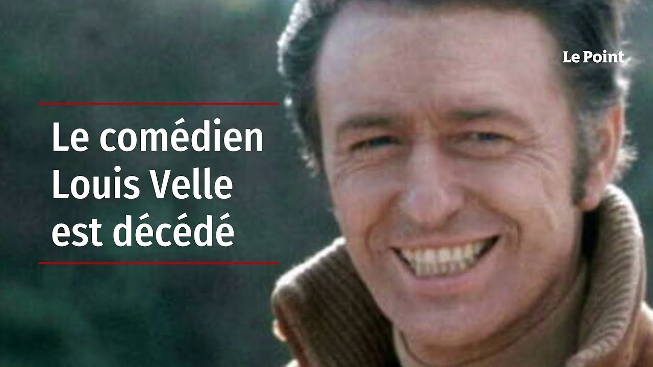 Le com&eacute;dien Louis Velle est d&eacute;c&eacute;d&eacute;
