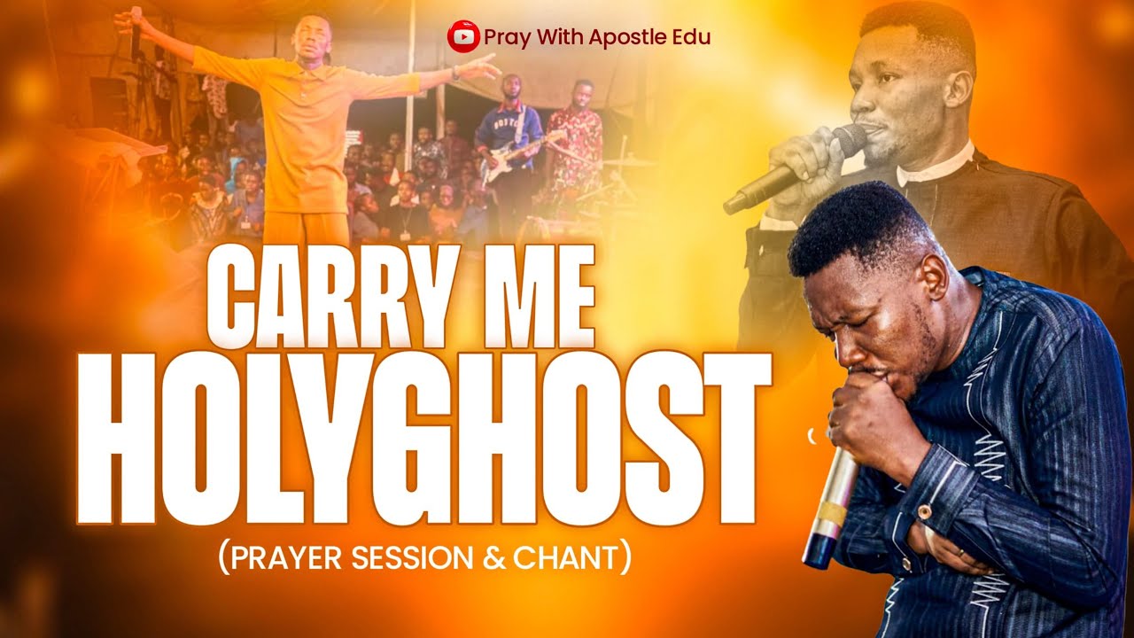 Carry Me HolyGhost  || Prayer Session & Chant || Apostle Edu Udechukwu #praywithapostleedu