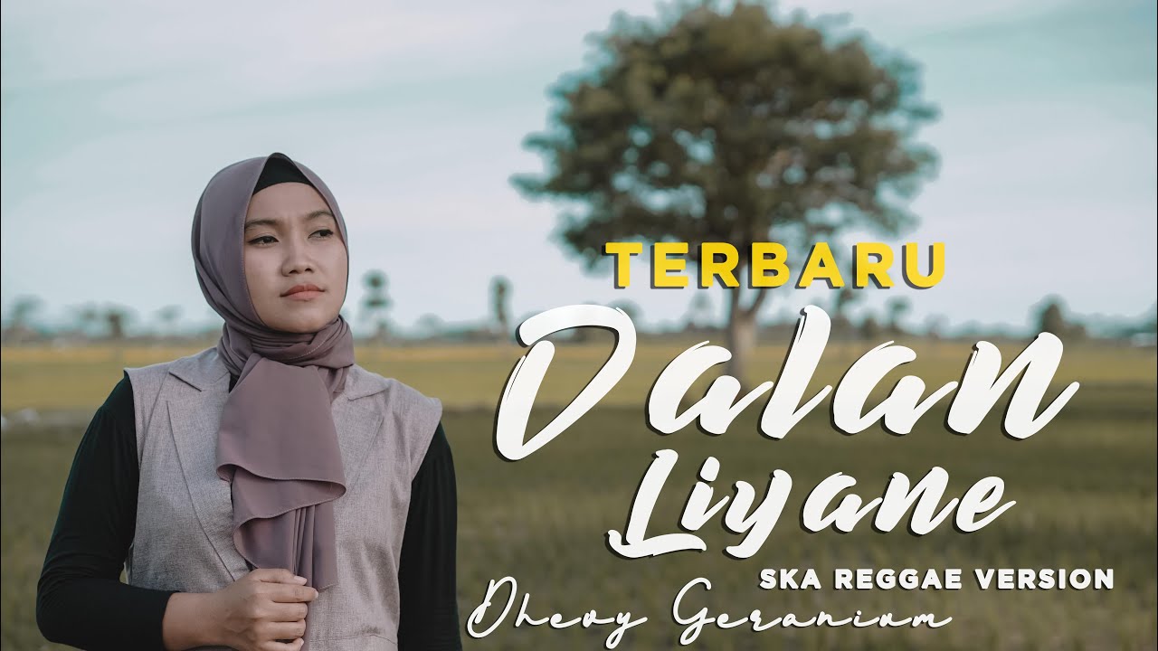 DALAN LIYANE - REGGAESKA [ DHEVY GERANIUM ]