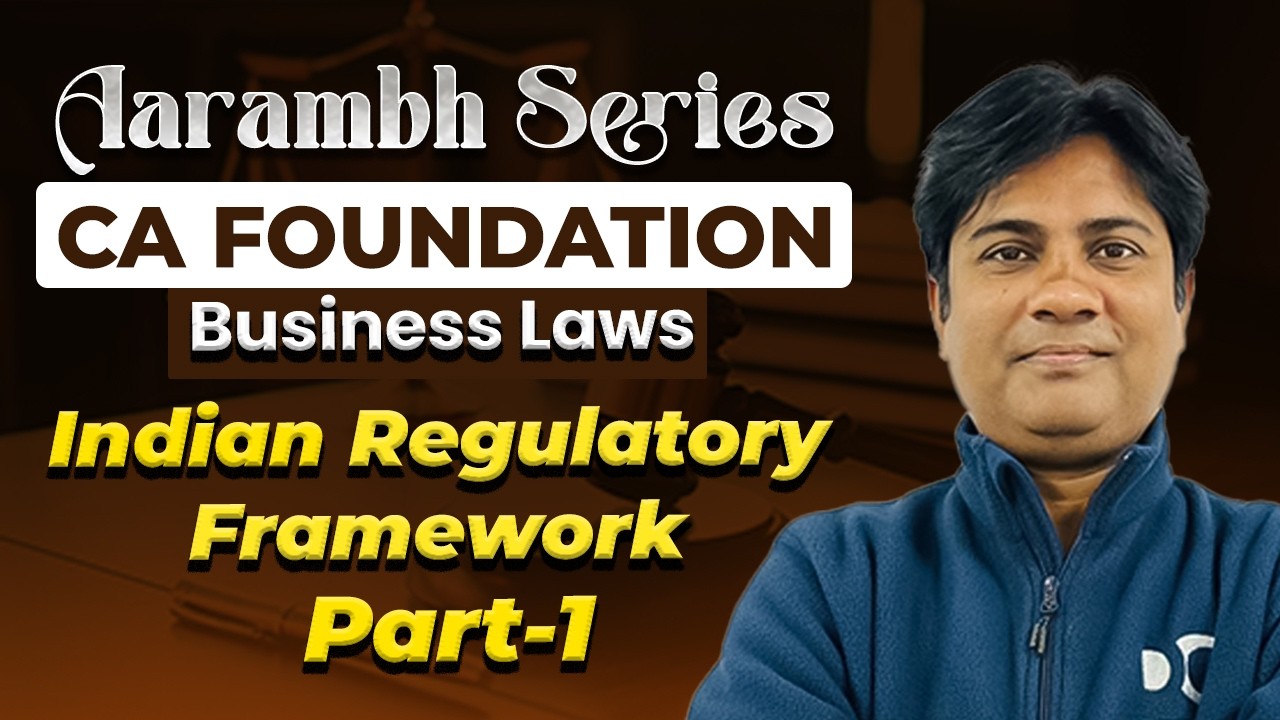 Indian Regulatory Framework | Part 1 | Business Laws | CA Foundation | Aarambh Series