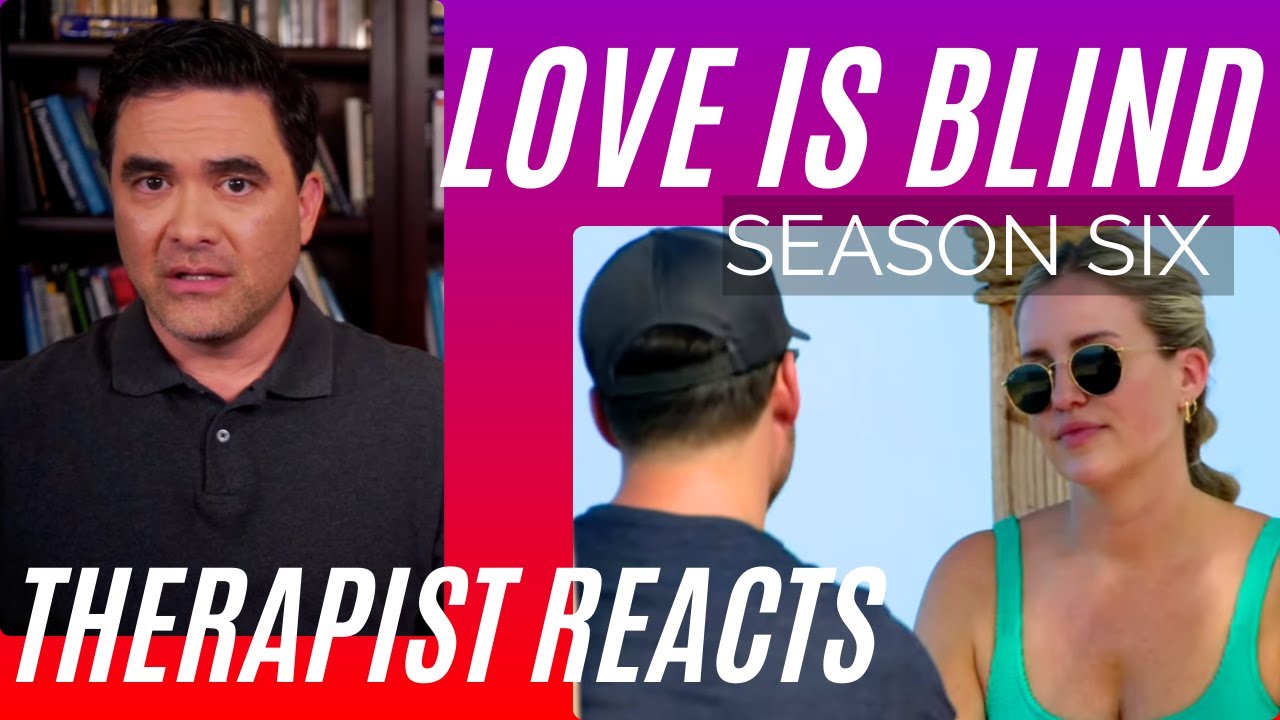 Love Is Blind -  I was the a-hole - Season 6 #34 - Therapist Reacts