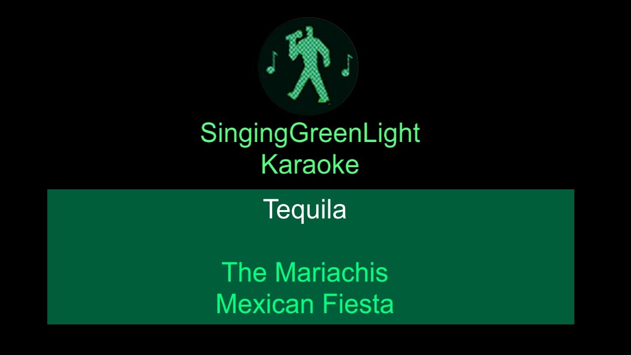 Karaoke | The Mariachis - Tequila (Mexican Fiesta) | SingingGreenLight