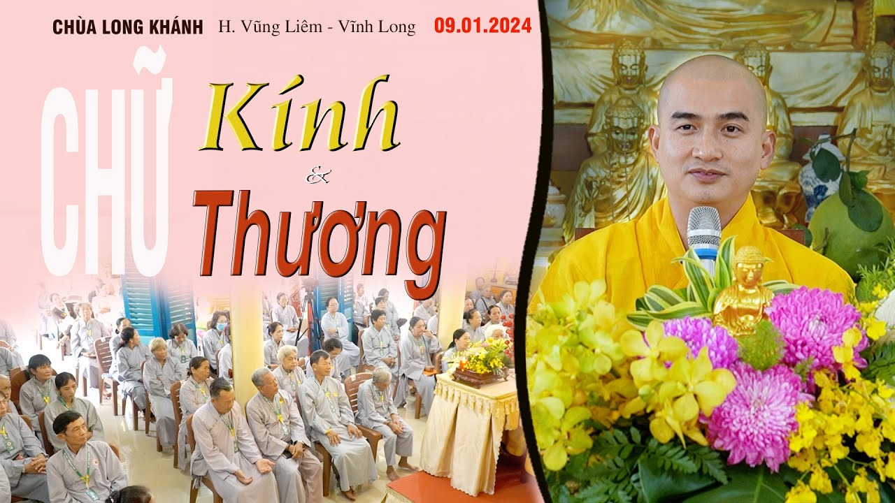 Bài pháp sâu sắc Chữ KÍNH & THƯƠNG | Thầy Minh Thiền | Chùa Long Khánh - Vũng Liêm - Vĩnh Long