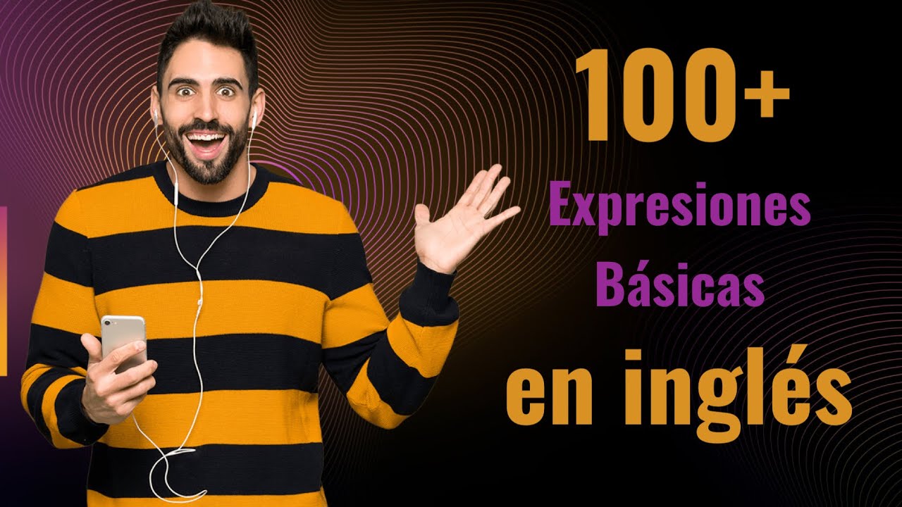 100 expresiones básicas en inglés para principiantes - Ingles desde cero