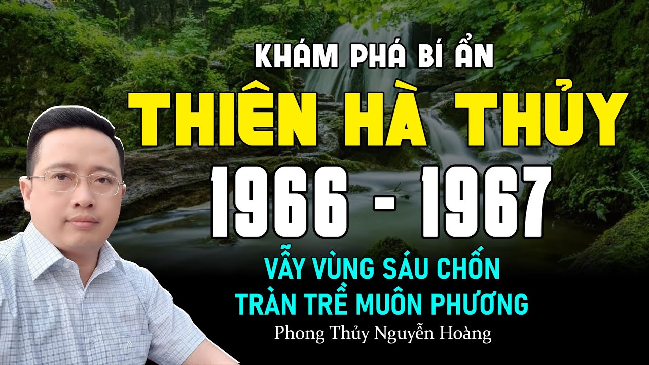 Luận về B&iacute;nh Ngọ (1966), Đinh M&ugrave;i (1967): Thi&ecirc;n H&agrave; Thủy vẫy v&ugrave;ng s&aacute;u chốn, tr&agrave;n trề mu&ocirc;n phương