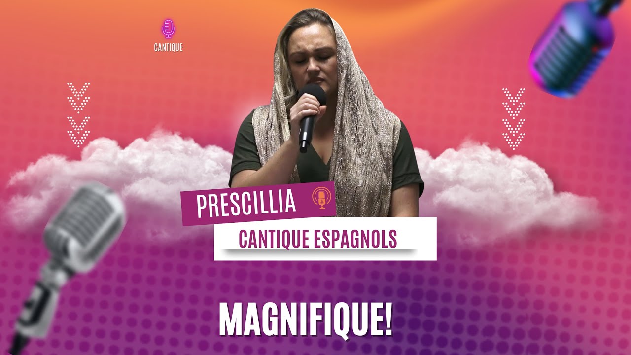 Prescillia Fernandez - Magnifique Cantique en Espagnol