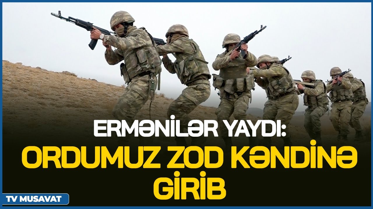 E*rmənilər yaydı: Ordumuz Zod kəndinə girib? Polkovniklə CANLI