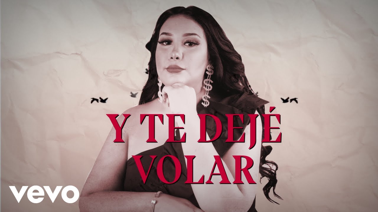 Valentina Elizalde - Y Te Dejé Volar (LETRA)