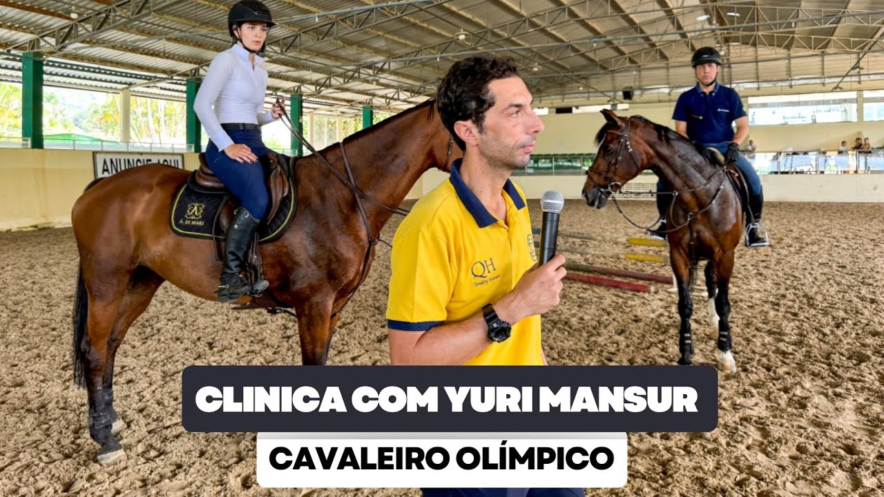 Clínica (HIPISMO) com Yuri Mansur - CAVALEIRO OLÍMPICO