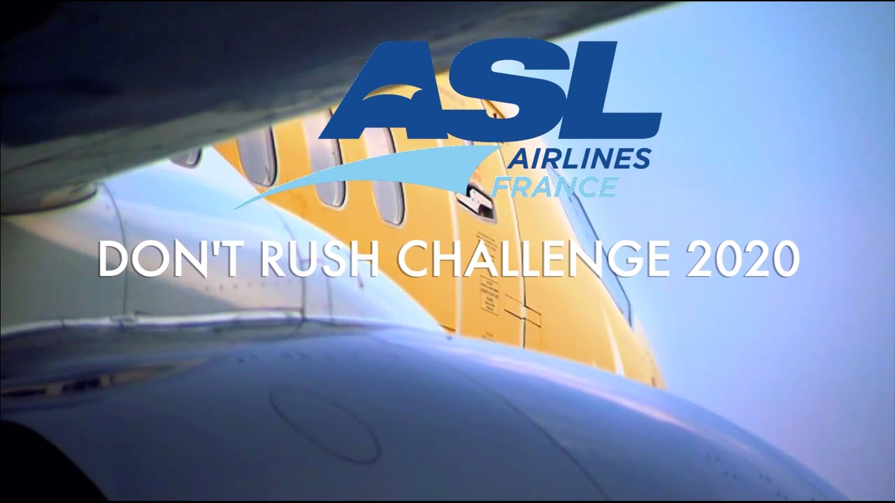Don't Rush Challenge - ASL Airlines France