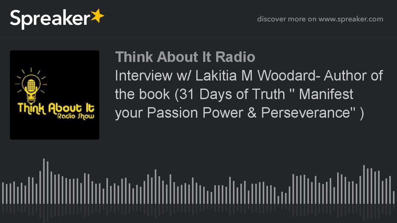 Interview w/ Lakitia M Woodard- Author of the book (31 Days of Truth 
