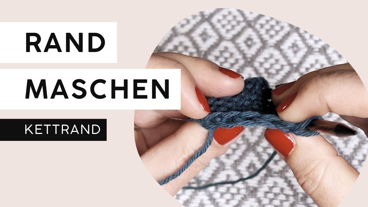 Der Kettrand | garninchen &bull; #randmaschen