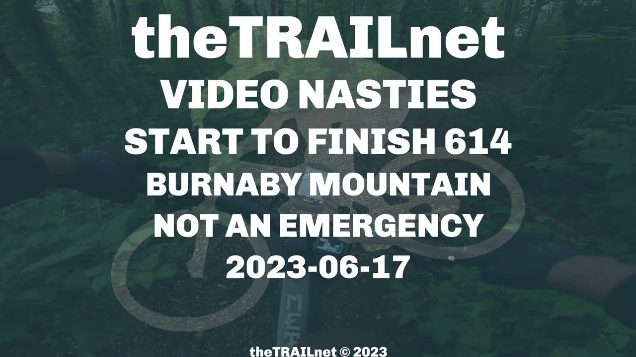 Start To Finish 614 Burnaby Mountain Trail: Not An Emergency