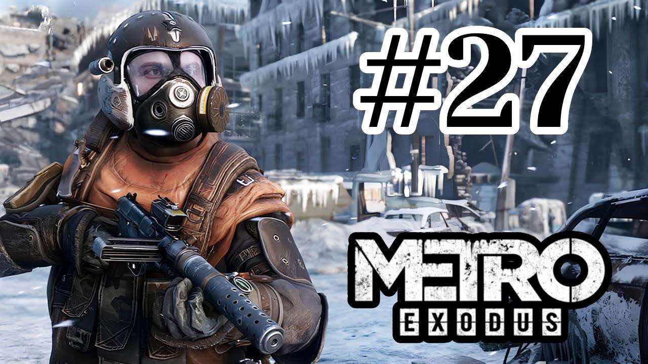 Metro Exodus – Part 27 | Let’s Play