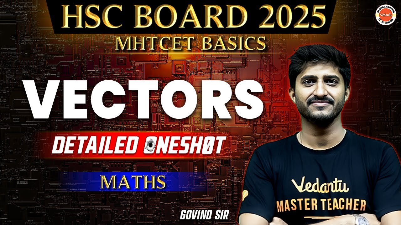 Vectors | HSC Maharashtra Board | Detailed One shot | Mathematics | Govind Sir  Vedantu