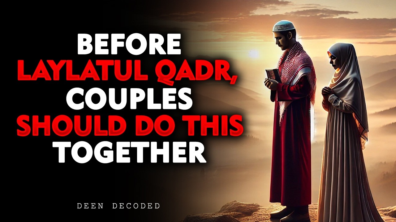 Married Couples Must Watch This Before Laylatul Qadr
