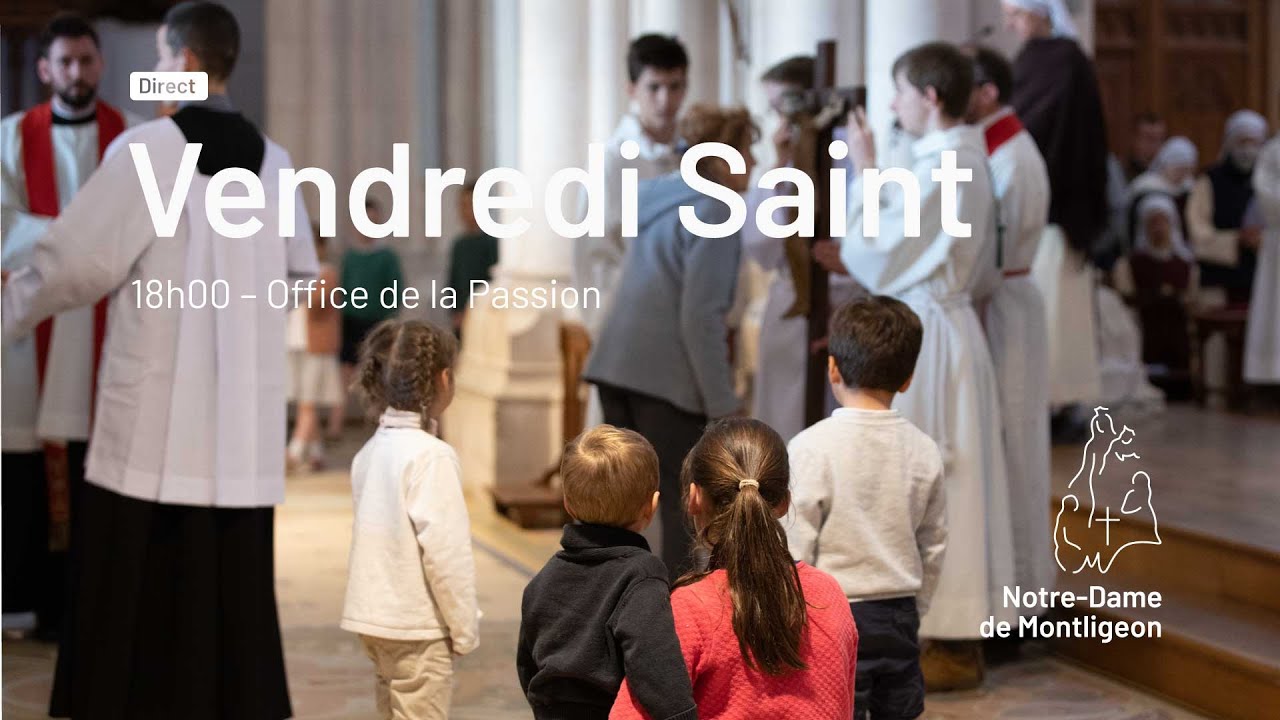 Vendredi Saint 7 avril : 18h00  Office de la Passion | DIRECT