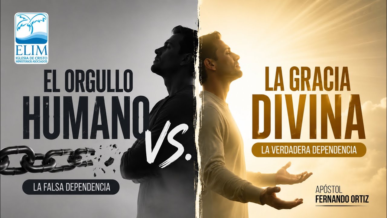 El orgullo humano vs. La Gracia Divina. La verdadera y la falsa dependencia &mdash; Ap&oacute;stol Fernando Ortiz