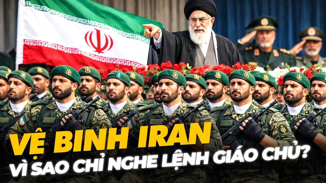 VỆ BINH CÁCH MẠNG HỒI GIÁO IRAN VÌ SAO CHỈ NGHE LỆNH ĐẠI GIÁO CHỦ?