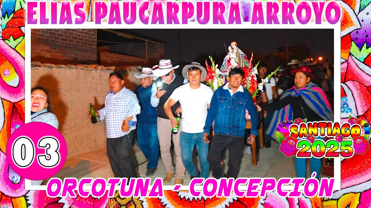 💚🐏🟨 SANTIAGO 2025🌺 DE ELIAS PAUCARPURA ARROYO ORCOTUNA// 03