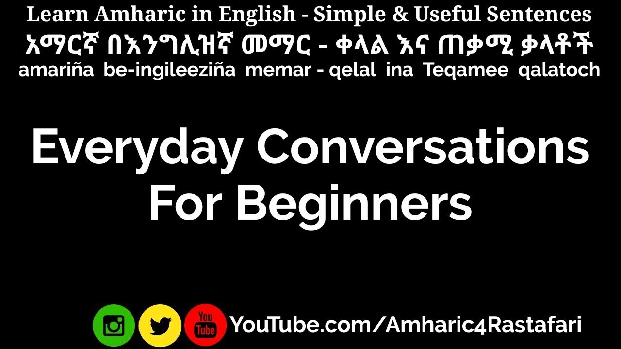 Learn Amharic Lesson - Everyday Conversations For Beginners
