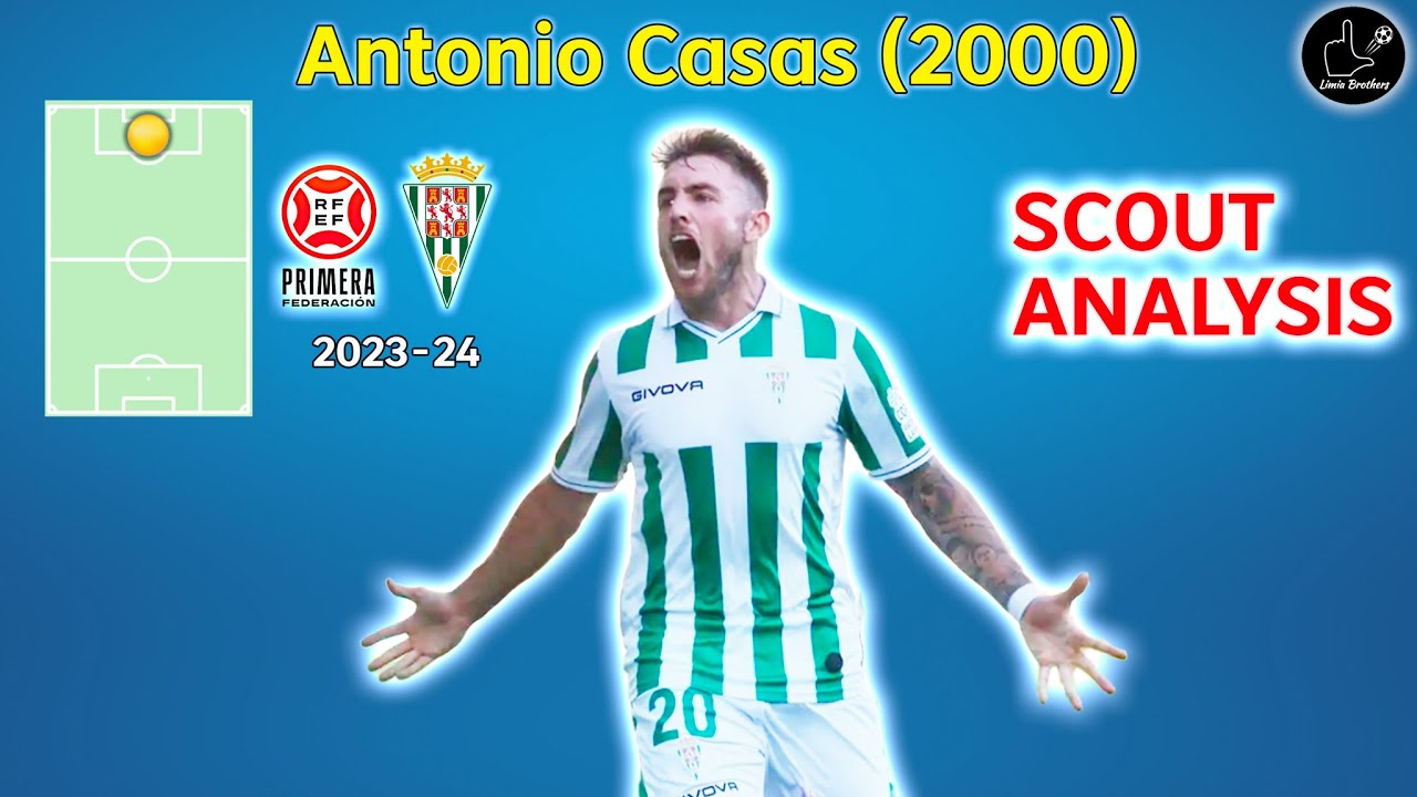 Antonio Casas - Córdoba CF 2023-24 - Scout & tactical analysis (1 RFEF - Spain 3rd division)