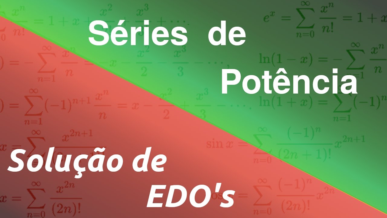 Séries de Potência: Resolução de EDO's