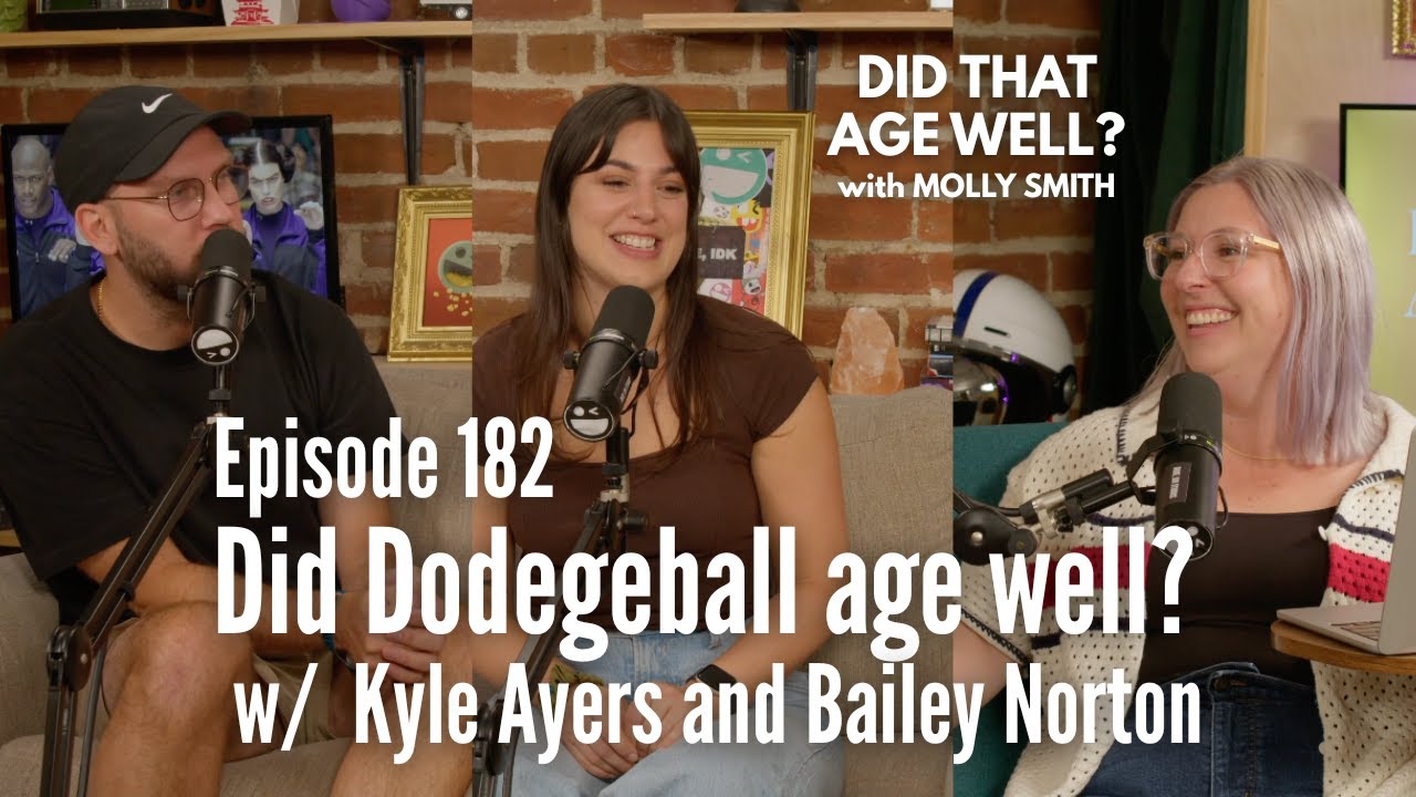 Did Dodgeball age well? (w/ Kyle Ayers and Bailey Norton)