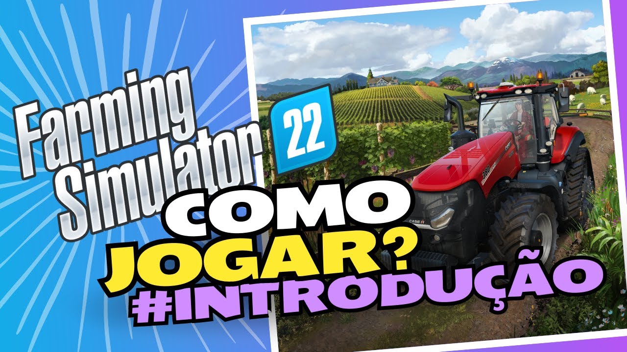[COMO JOGAR?] GUIA PARA INICIANTES NO FARMING SIMULATOR 22 - PASSO A PASSO