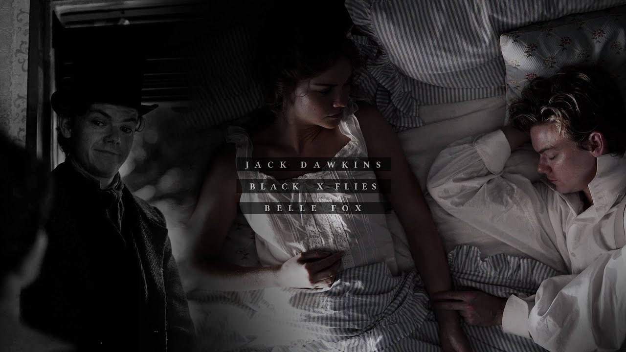 Jack & Belle [The Artful Dodger] || Black Flies (HBD @aphroditevids )