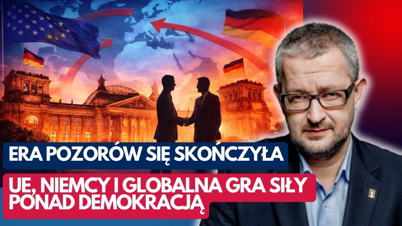 Rafał Ziemkiewicz | Era pozorów się skończyła. UE, Niemcy i globalna gra siły ponad demokracją