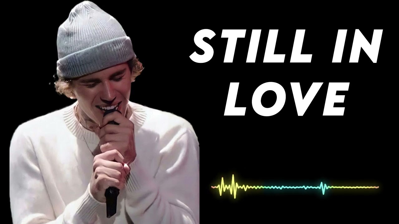 Justin bieber - Still In Love 