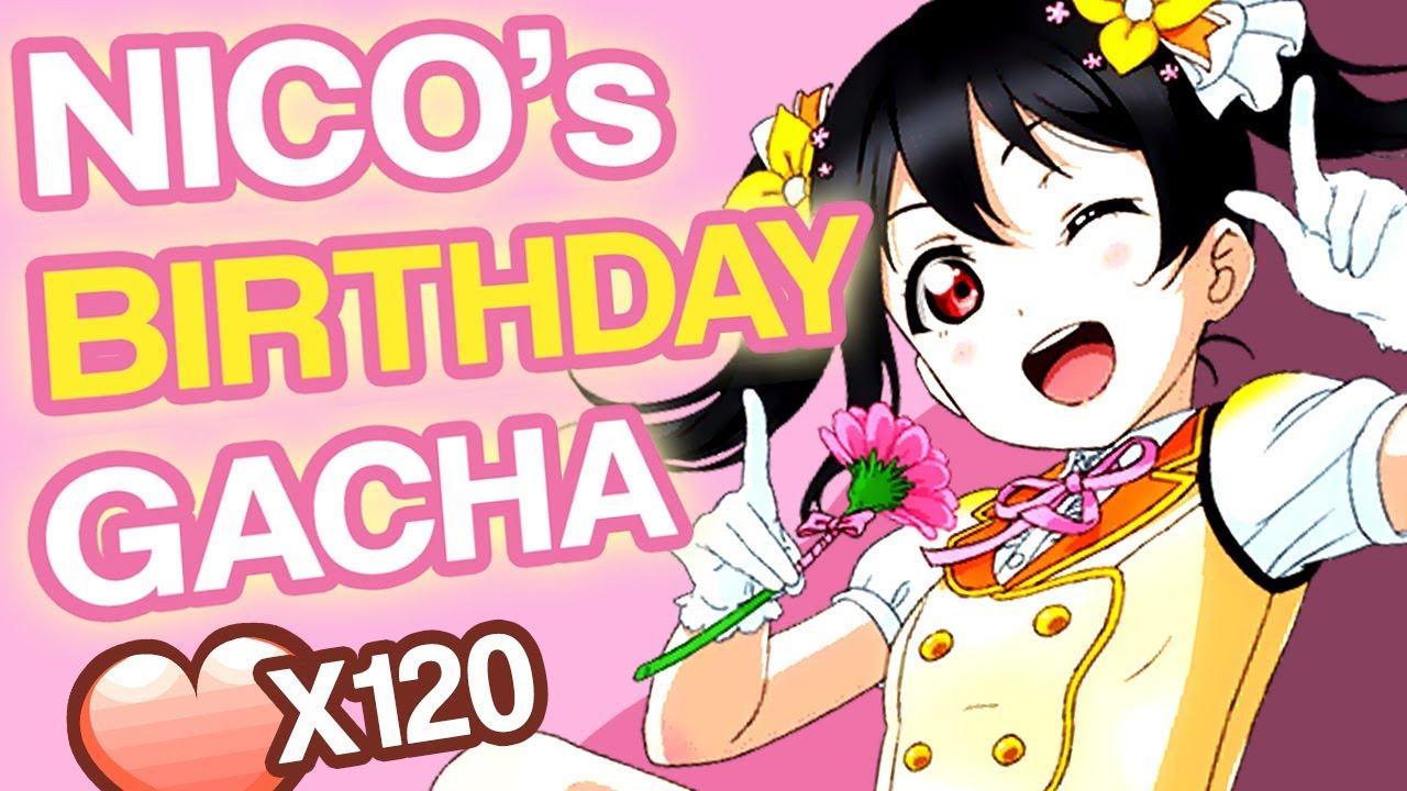 Nico's Birthday! 120 Gems & some bonus tickets! | LOVE LIVE SCHOOL IDOL FESTIVAL