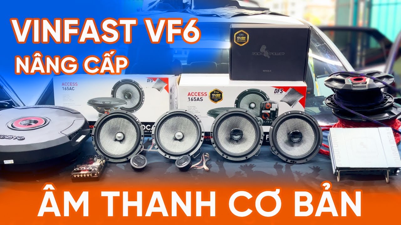 Nâng Cấp Gói Âm Thanh Cơ Bản Cho Vinfast VF6