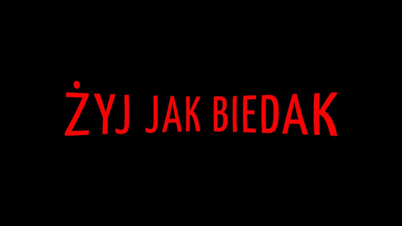 ŻYJ JAK BIEDAK | zzaCienia