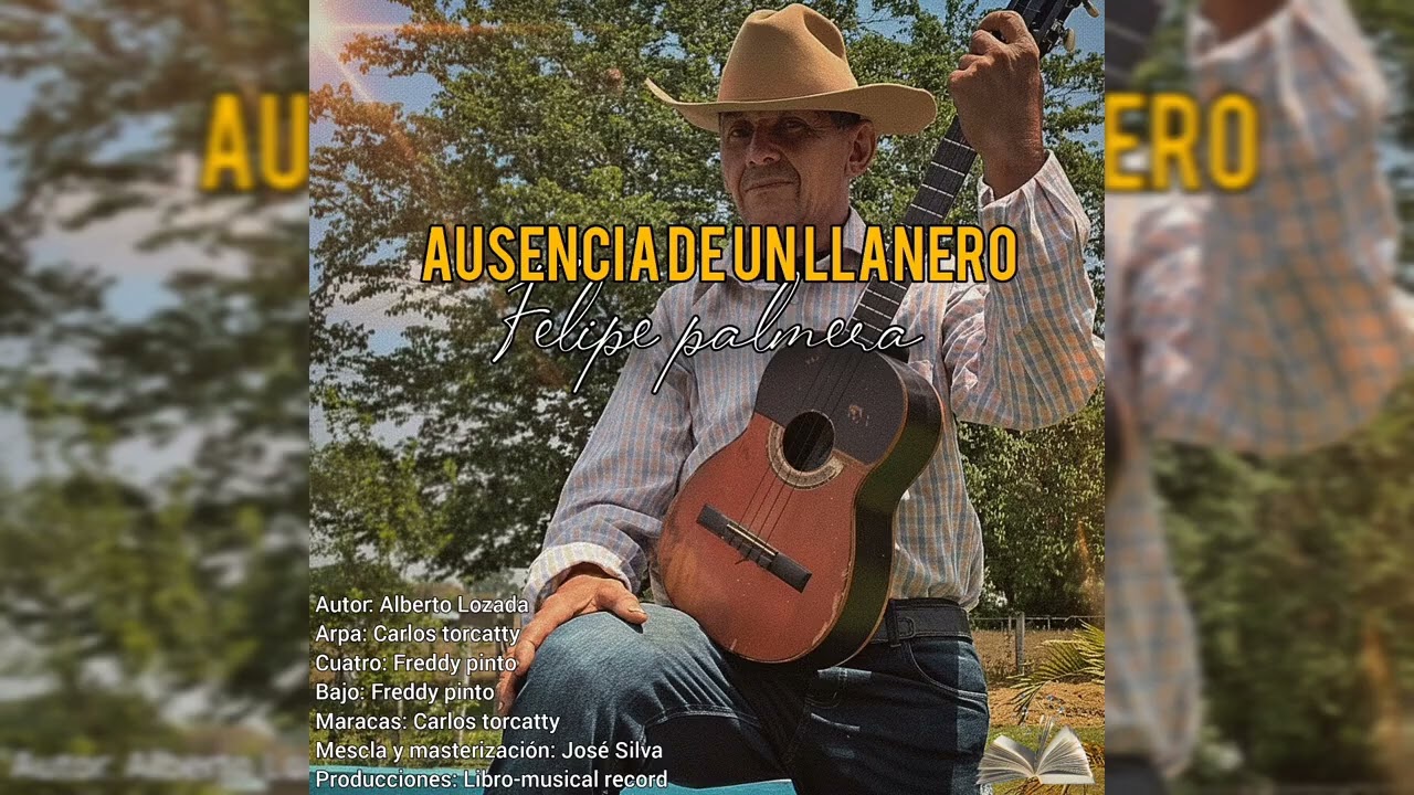 La ausencia de un llanero_Felipe Palmera🤠🤠