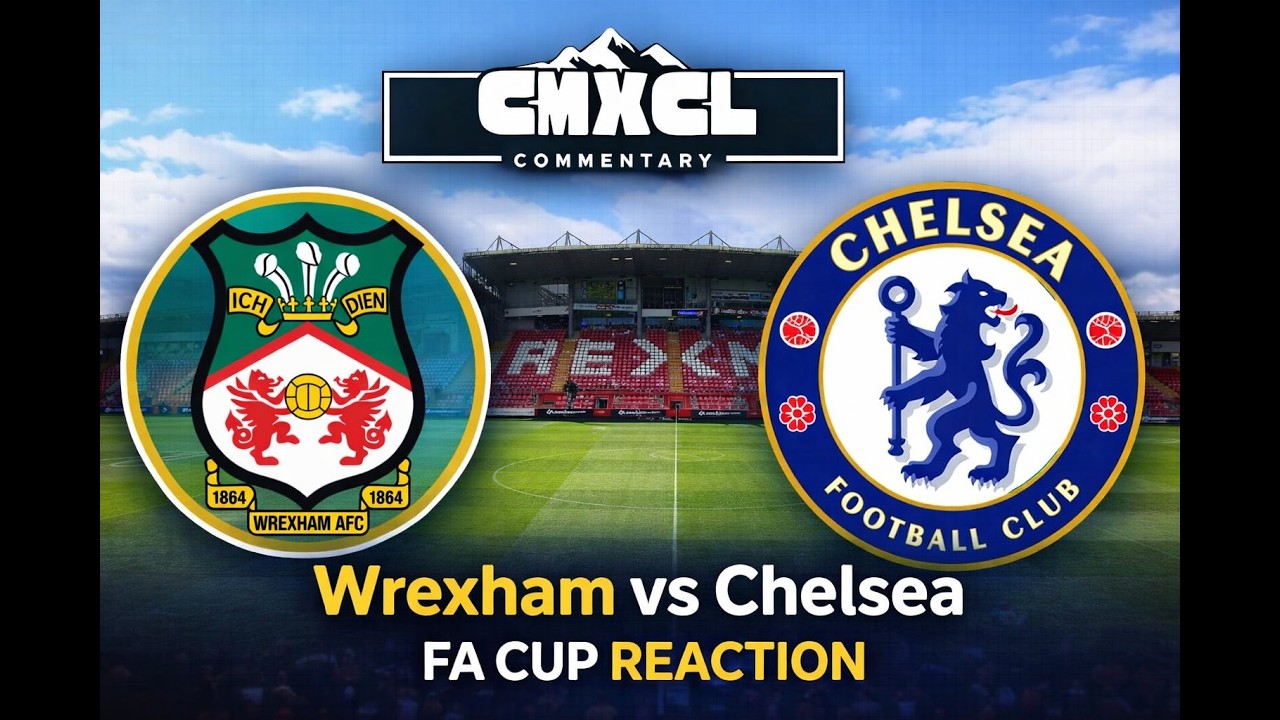 WREXHAM VS CHELSEA FA CUP LIVE WATCH AND REACTION!