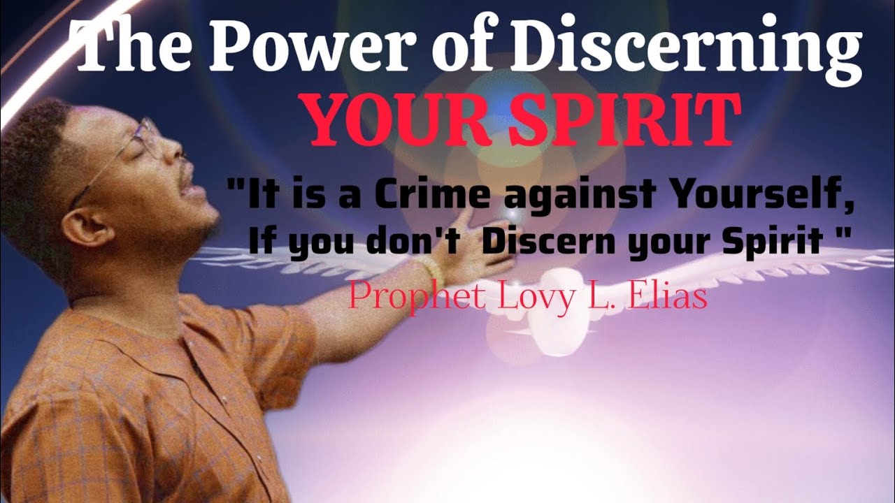 The Power of Your Spirit | How To Discern Your Own Spirit|Prophet Lovy Elias