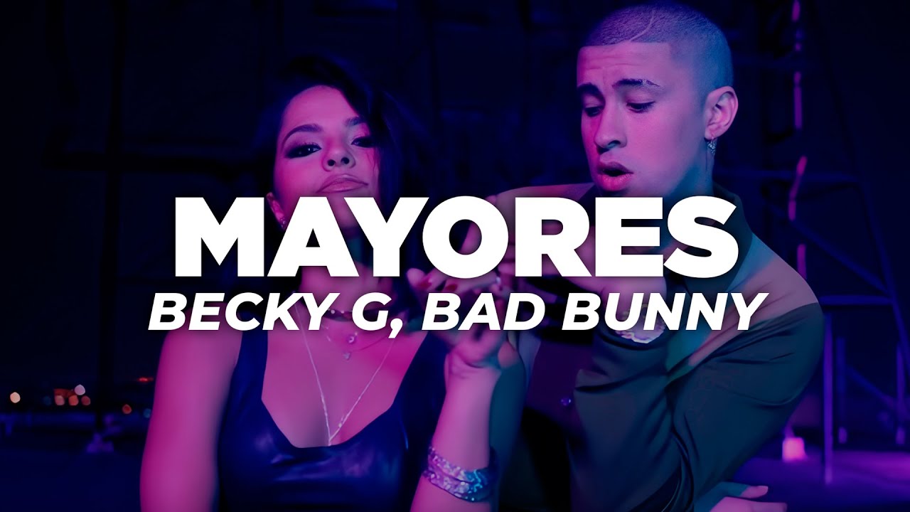 Becky G, Bad Bunny - Mayores (Letra)