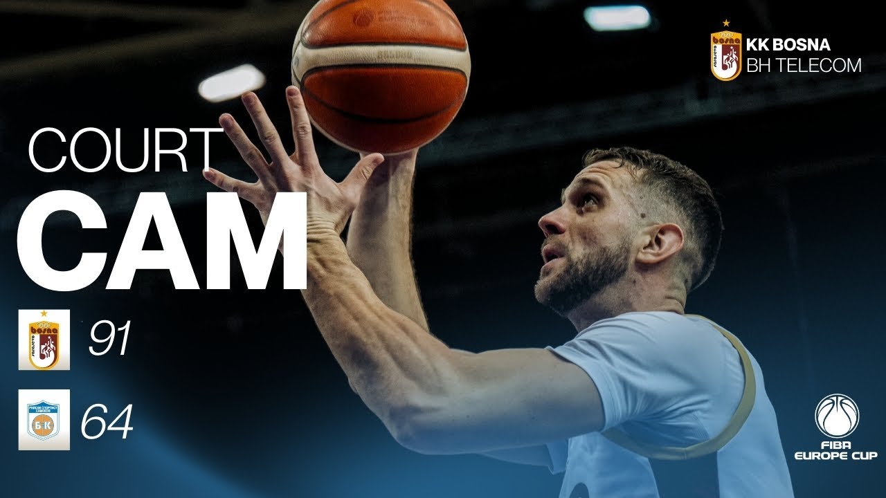 Court Cam | KK Bosna 91–64 Rilski Sportist | FIBA Europe Cup – Round 6