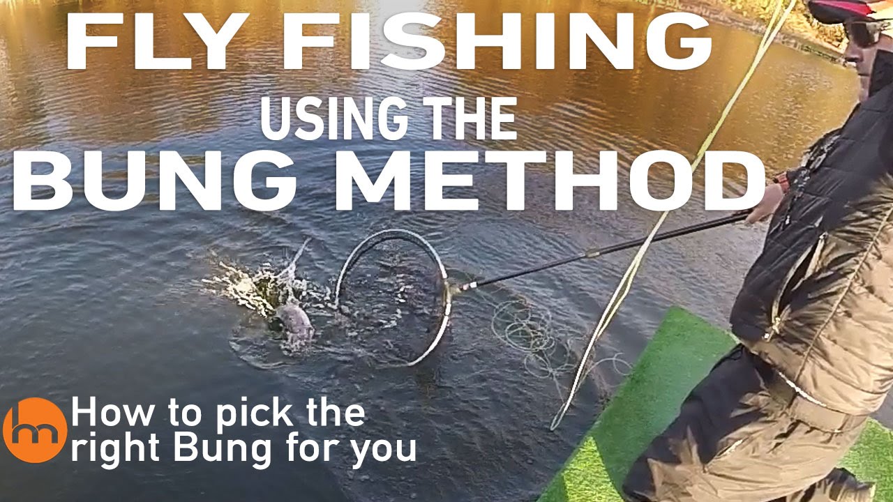 Fly fishing the bung method