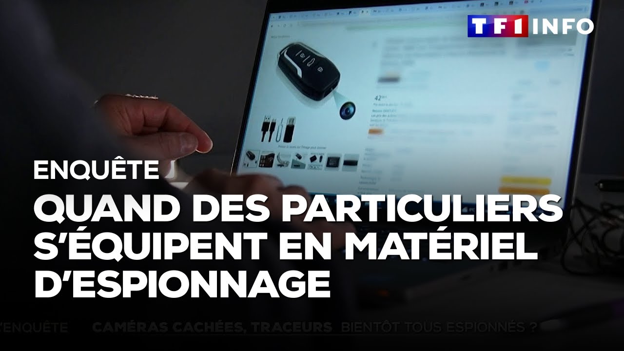 Enquête - Ils s'équipent en matériel d'espionnage pour surveiller leurs proches